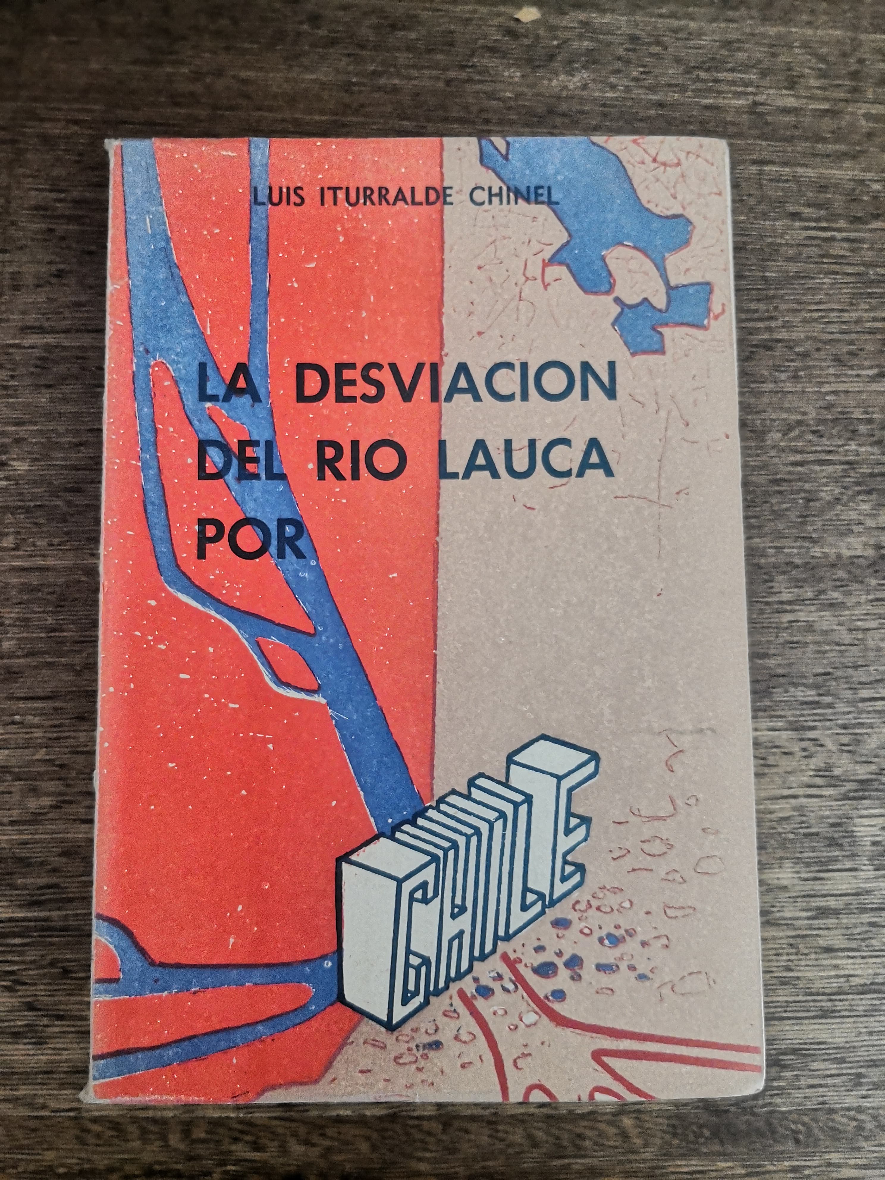 Librería Anticuaria Atenea La desviación del Río Lauca por Chile