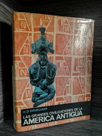 Las grandes civilizaciones de la América Antigua DISSELHOFF, H. D. - Ayma