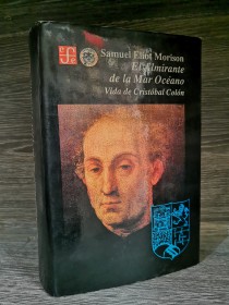 El Almirante de la Mar Océano MORISON, SAMUEL ELIOT - Fondo de Cultura Económica