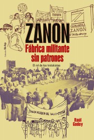 Zanon, fábrica militante sin patrones GODOY, RAÚL - IPS