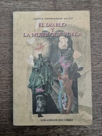 El diablo y la mujer que vuela SILES, LUISA FERNANDA - Los Amigos del Libro