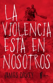 La Violencia está en nosotros DICKEY, JAMES - La Bestia Equilátera