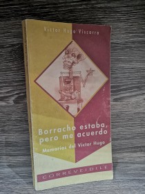 Borracho estaba, pero me acuerdo VISCARRA, VICTOR HUGO - Correveidile
