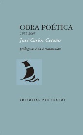 Obra poética (1975-2007) CATAÑO, JOSÉ CARLOS – Editorial Pre-Textos