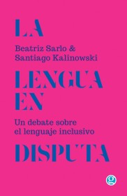 La lengua en disputa KALINOWSKI, S. & SARLO, B. – Godot