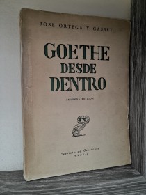 Goethe desde dentro ORTEGA Y GASSET, JOSÉ - Revista de Occidente