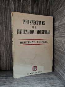 Perspectivas de la civilización industrial RUSSELL, BERTRAND - Aguilar