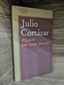 Alguien que anda por ahí CORTÁZAR, JULIO - Alfaguara