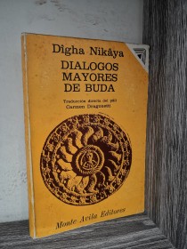 Dialogos mayores de Buda NIKAYA, DIGHA - Monte Ávila Editores