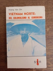 Vietnam Norte: del colonialismo al comunismo VAN CHI, HOANG - Sur