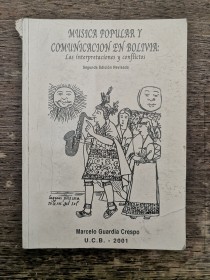 Música popular y comunicación en Bolivia GUARDIA CRESPO, MARCELO (2001)