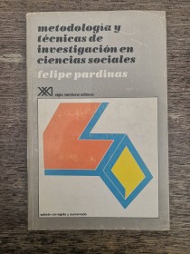 Metodología y técnicas de investigación en ciencias sociales PARDINAS, FELIPE - Siglo XXI