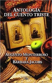 Antología del cuento triste MONTERROSO, AUGUSTO – Alfaguara