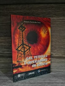 Gas, petróleo e imperialismo en Bolivia FERNÁNDEZ TERÁN, ROBERTO - Plural