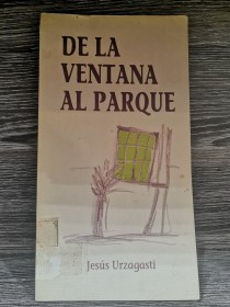 De la ventana al parque URZAGASTI, JESÚS - Ofavim