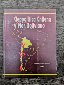 Geopolítica chilena y mar boliviano PONCE CABALLERO, JAIME (1998)