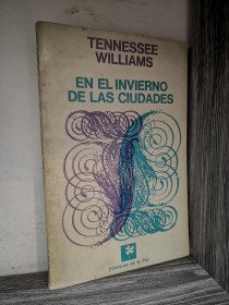 En el invierno de las ciudades WILLIAMS, TENNESSEE - Ediciones de la Flor