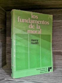 Los fundamentos de la moral HAZLITT, HENRY - Bolsa de Comercio