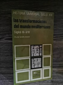 Las transformaciones del mundo mediterráneo MAIER, FRANZ - Siglo XXI