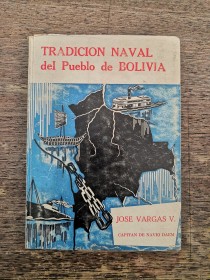 Tradición naval del pueblo de Bolivia VARGAS, JOSÉ Capitán de Navio Daem