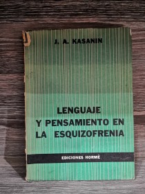 Lenguaje y pensamiento en la esquizofrenia KASANIN, J. A. - Hormé