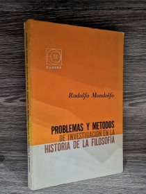 Problemas y métodos de investigación en la historia de la filosofía MONDOLFO, RODOLFO - Eudeba