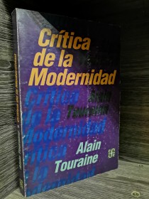 Crítica de la modernidad TOURAINE, ALAIN - Fondo de Cultura Económica
