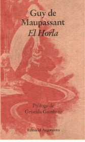 El Horla MAUPASSANT, GUY DE – Argonauta