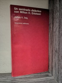 Un seminario didáctico con Milton H. Erickson ZEIG, JEFFREY - Amorrortu