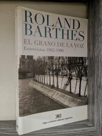 El grano de la voz BARTHES, ROLAND - Siglo Veintiuno