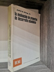 La evaluación de proyectos de desarrollo económico KING, JOHN - Tecnos