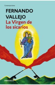 La virgen de los sicarios VALLEJO, FERNANDO – Debolsillo