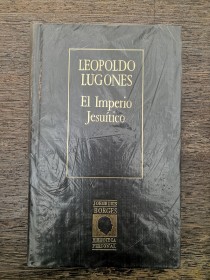 El Imperio Jesuítico LUGONES, LEOPOLDO - Biblioteca Borges