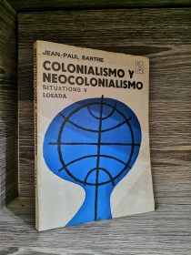 Colonialismo y neocolonialismo SARTRE, JEAN PAUL - Losada