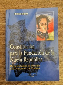 Constitución para la fundación de la Nueva República RUIZ PAZ, GONZALO - Cima