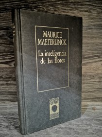 La inteligencia de las flores MAETERLINCK, MAURICE - Biblioteca Borges