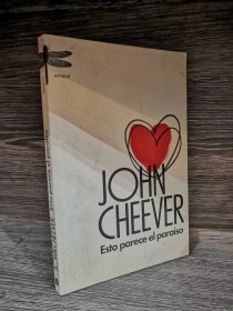 Esto parece el paraíso CHEEVER, JOHN - Emecé