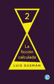 La ficción calculada 2 GUSMÁN, LUIS – Godot