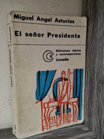 El señor presidente ASTURIAS, MIGUEL ÁNGEL - Losada