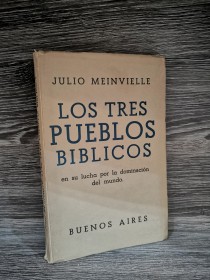Los tres pueblos bíblicos MEINVIELLE, JULIO - Buenos Aires (1937)
