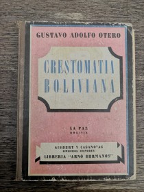 Crestomatía boliviana OTERO, GUSTAVO ADOLFO - Arnó Hermanos
