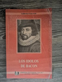 Los ídolos de Bacon FRANCOVICH, GUILLERMO - Gum