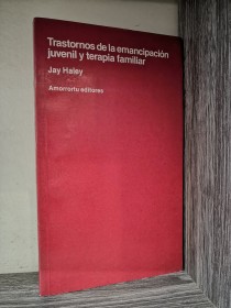 Trastornos de la emancipación juvenil y terapia familiar HALEY, JAY - Amorrortu