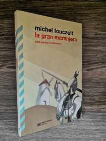La gran extranjera FOUCAULT, MICHEL - Siglo XXI
