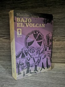 Bajo el volcán LOWRY, MALCOLM - Era