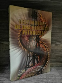 Testimonios de una realidad petrolera AA. VV. - Banco Central de Venezuela