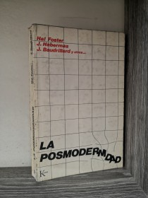 La posmodernidad FOSTER - HABERMAS - BAUDRILLARD - Kairós