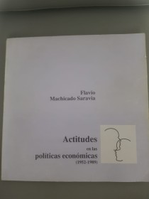 Actitudes en las políticas económicas (1952-1989) - Machicado Saravia, Flavio -ILDIS