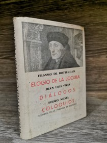 Elogio de la locura - Diálogos - Coloquios ROTTERDAM - VIVES - MEXIA - Bergua