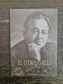 El otro gallo SUÁREZ, JORGE - Los Amigos del Libro